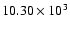 $10.30\times 10^3$