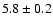 $5.8\pm 0.2$