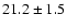 $21.2\pm 1.5$