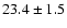 $23.4\pm 1.5$