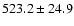 $523.2 \pm 24.9$
