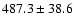 $487.3 \pm 38.6$