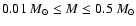$0.01~M_\odot \le M \le 0.5~M_\odot$
