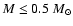 $M \le 0.5~M_\odot$