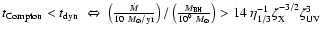 $t_{\rm Compton} < t_{\rm dyn} \; \Leftrightarrow \; \left(\frac{\dot{M}}{10 ~ M...
..._{\odot}}\right) > 14 ~ \eta_{1/3}^{-1} \zeta_{\rm X}^{-3/2} \zeta_{\rm UV}^{3}$