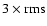 $3\times {\rm rms}$