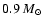 $0.9~M_\odot$