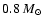$0.8~M_\odot$