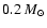 $0.2~ M_\odot$