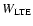 $W_{\rm LTE}$