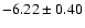 $-6.22\pm 0.40$