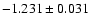 $-1.231\pm 0.031$