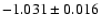 $-1.031\pm 0.016$