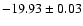 $-19.93\pm 0.03$