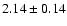 $2.14\pm 0.14$