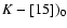 $K-[15])_{\rm0}$