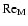 $\mbox{Re}_{\rm M}$