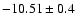 $-10.51\pm0.4$