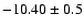 $-10.40\pm0.5$