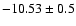 $-10.53\pm0.5$