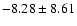 $-8.28\pm8.61$