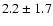 $2.2\pm 1.7$