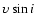 $\upsilon \sin i$