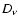 $D_\nu$