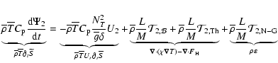 $\displaystyle \underbrace{{\overline \rho}{\overline T}C_{\rm p}\frac{{\rm d}\P...
...rbrace{{\overline \rho}\frac{L}{M}{\mathcal T}_{2,{\rm N-G}}}_{\rho\varepsilon}$