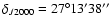 $\delta_{J2000}=27\degr13'38''$