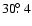 $30\hbox{$.\!\!^\circ$ }4$
