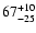 $\rm 67_{- 25 }^{+ 10 }$