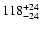 $\rm 118_{- 24 }^{+ 24 }$