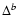 $\Delta^{{b}}$