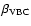 $\beta_{\rm VBC}$
