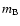$m_{\rm B}$