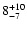 $\rm 8_{-7 }^{+10 }$