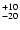 $\rm _{-20 }^{+10 }$