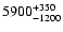 $\rm 5900_{-1200 }^{+350 }$