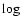 $\log~$