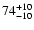 $\rm 74_{- 10 }^{+ 10 }$