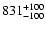 $\rm 831_{- 100 }^{+ 100 }$