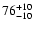 $\rm 76_{- 10 }^{+ 10 }$