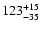 $\rm 123_{- 35 }^{+ 15 }$
