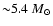 ${\sim}5.4~M_\odot$