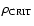 $\rho_{{\rm CRIT}}$