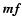$\vec{mf}$