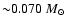 ${\sim}0.070~{M}_\odot$
