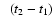 $\;\;(t_{2}-t_{1})$
