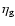 $\eta_{\rm g}$